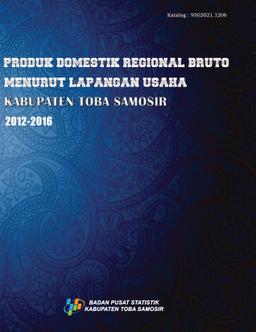 Gross Regional Domestic Product By Industrial Origin Of Toba Samosir Regency  2012 - 2016